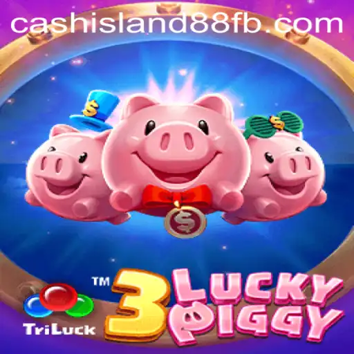 Exploring the Thrills of 3LUCKYPIGGY and Cash Island 88