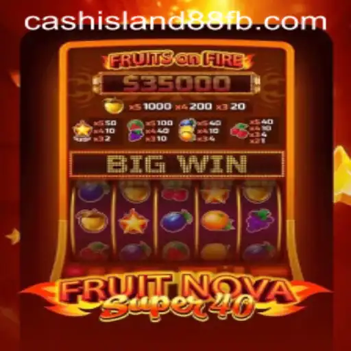 Exploring FruitNovaSuper40: A Journey through Cash Island 88