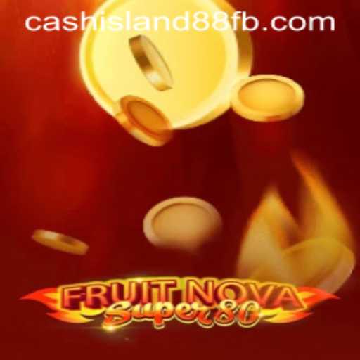 Exploring the Thrilling World of FruitNovaSuper80 and Cash Island 88