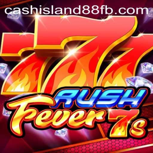 Exploring the Excitement of RushFever7s and Cash Island 88